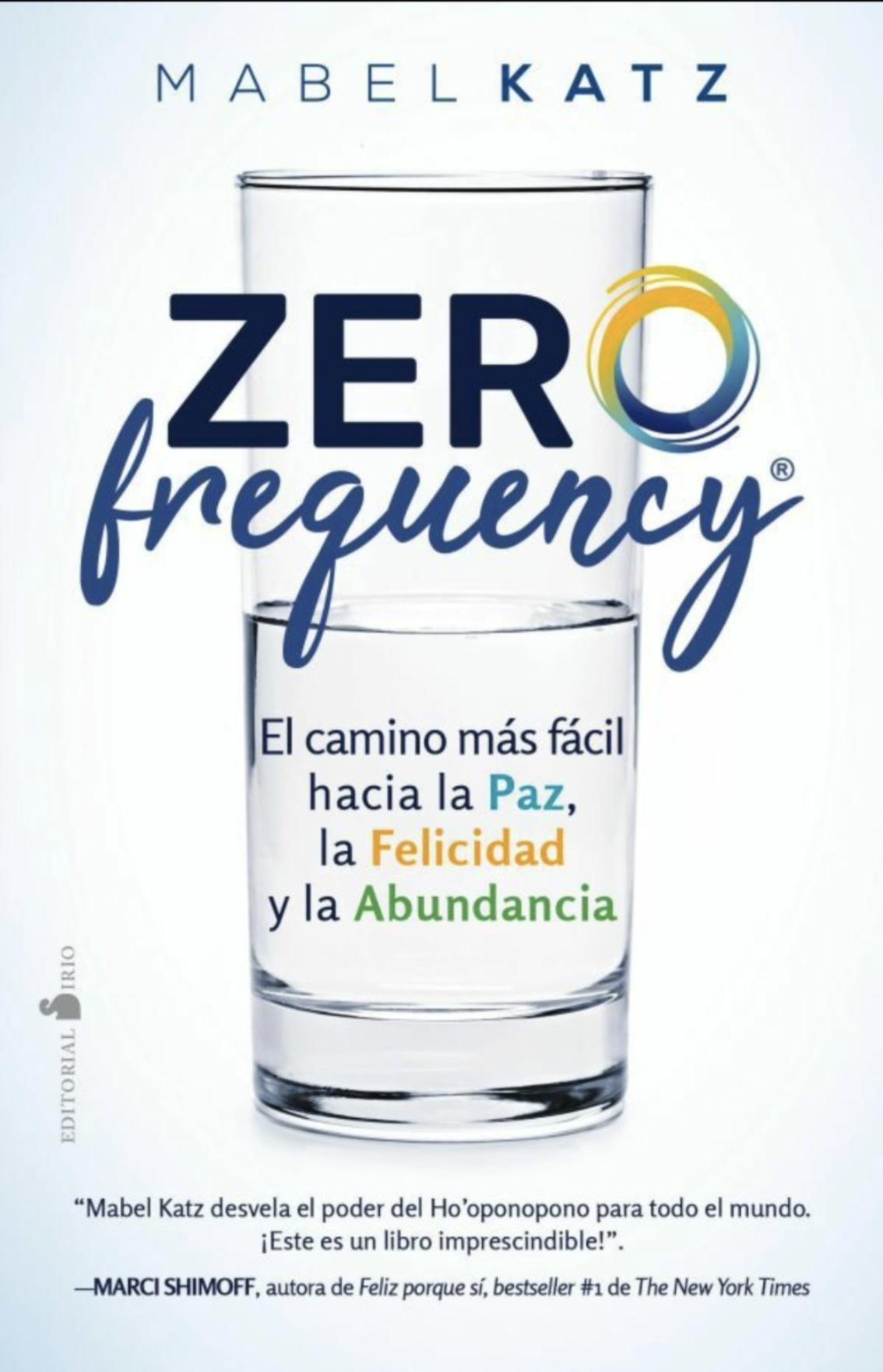 Zero Frequency: El camino más fácil hacia la paz, la felicidad y la abundancia (Spanish Edition)
